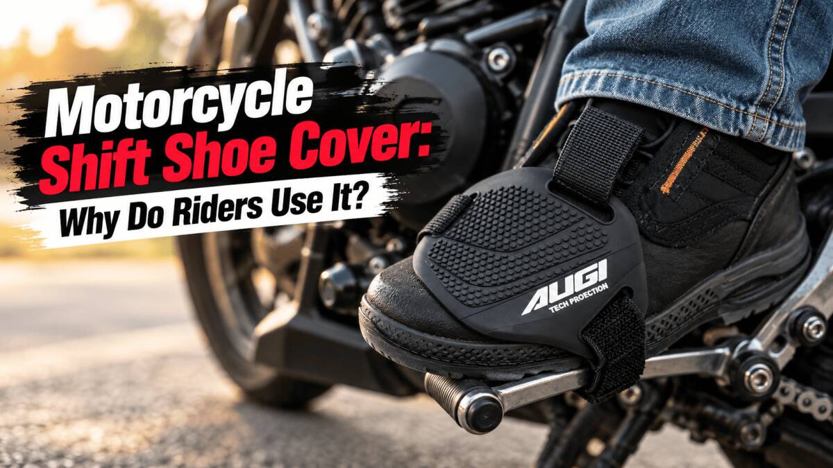 Motorcycle Shift Shoe Cover: Why Do Riders Use It?